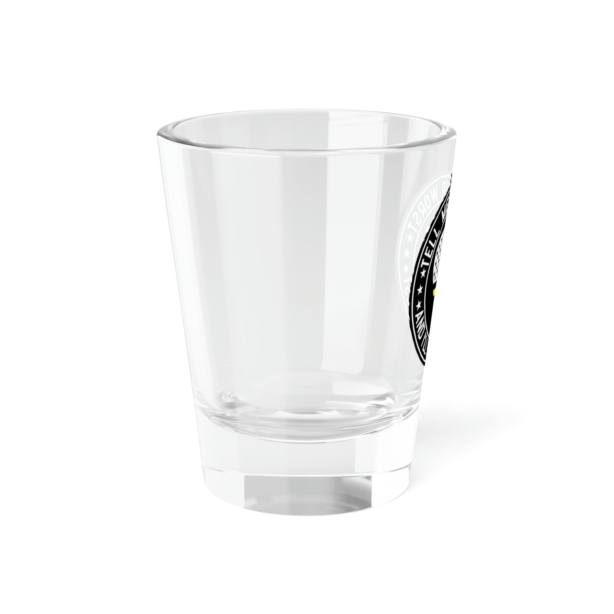 Dispatcher - Tell Me Your Worst Shot Glass, 1.5oz