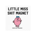 Little Miss Shit Magnet Square Magnet