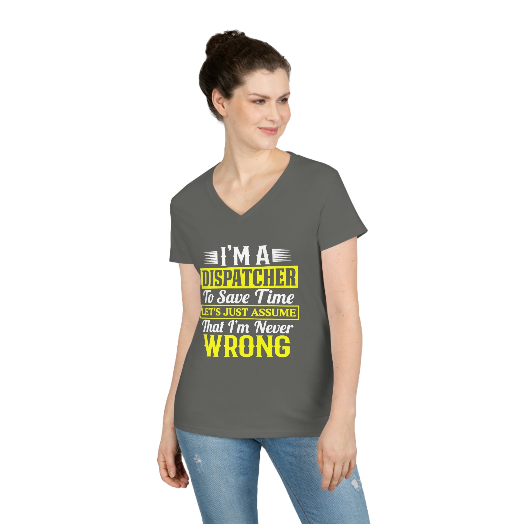 Dispatchers Never Wrong Ladies' V-Neck T-Shirt